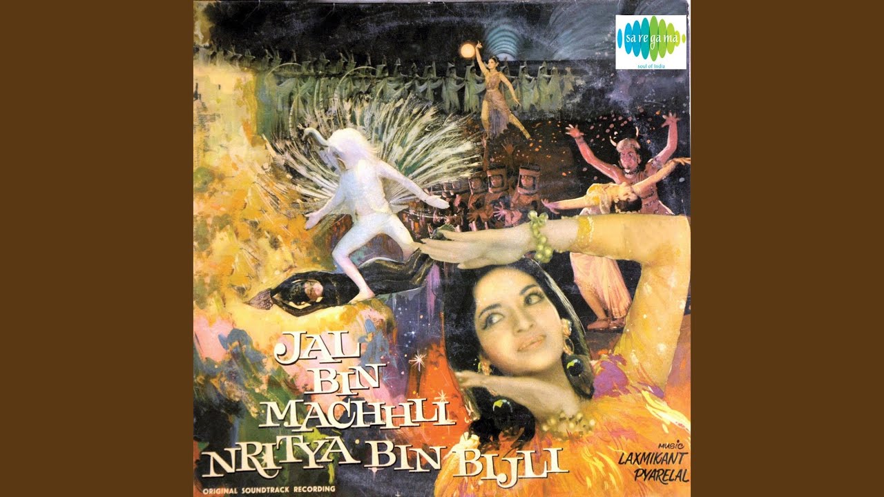 Jal Bin Machhli (Jal Bin Machhli Nritya Bin Bijli) TheSongPedia